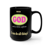 God and a Little Caffeine Black Mug 15oz