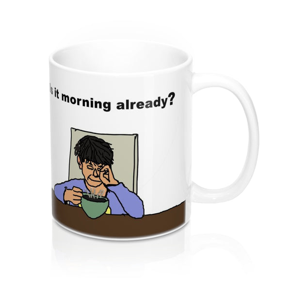 Is it Morning? Coffee Mug